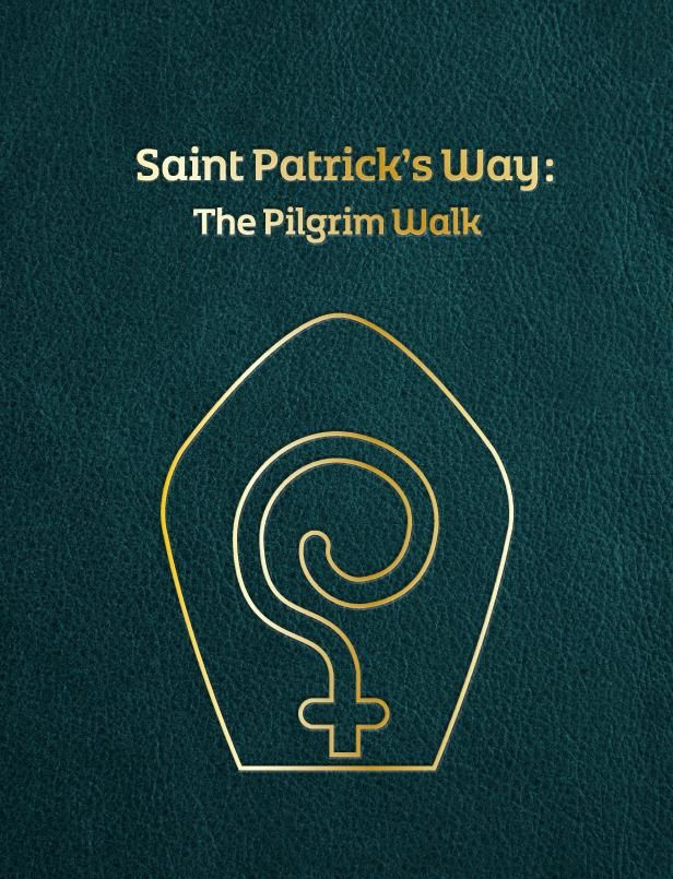 Saint Patrick’s Way: The Pilgrims Walk